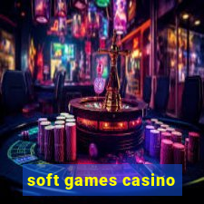 soft games casino