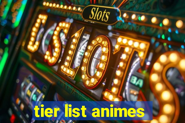 tier list animes