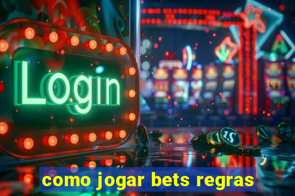 como jogar bets regras