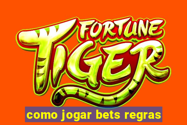 como jogar bets regras