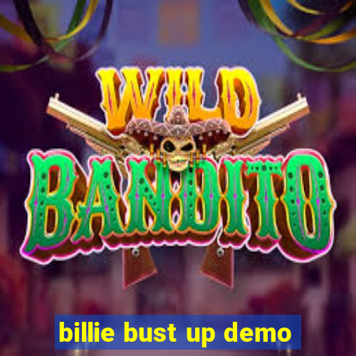 billie bust up demo