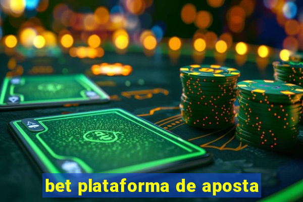 bet plataforma de aposta