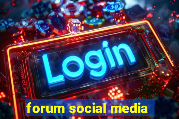 forum social media