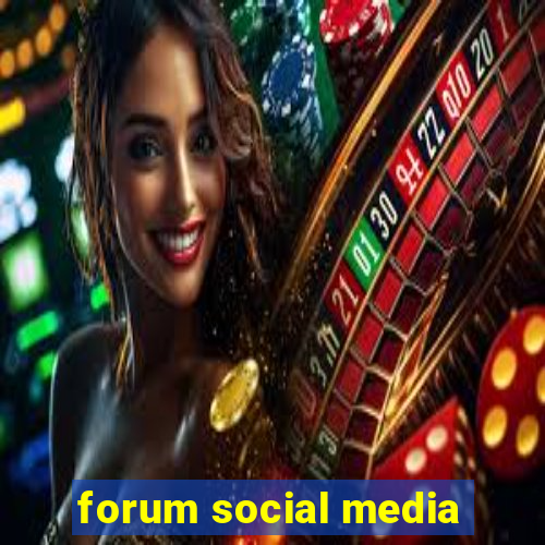 forum social media