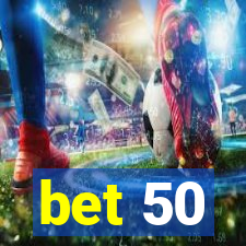 bet 50