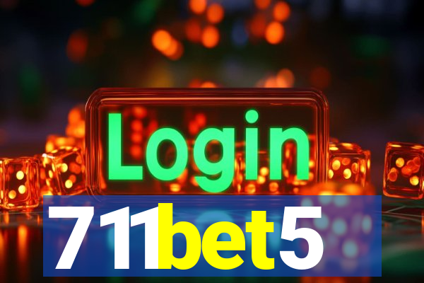 711bet5