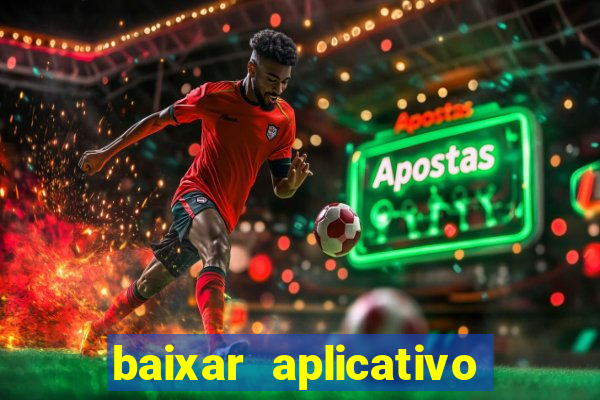 baixar aplicativo da bet365