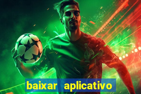 baixar aplicativo da bet365