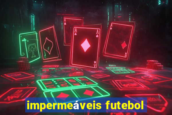 impermeáveis futebol