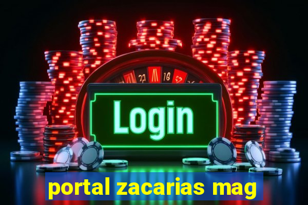 portal zacarias mag