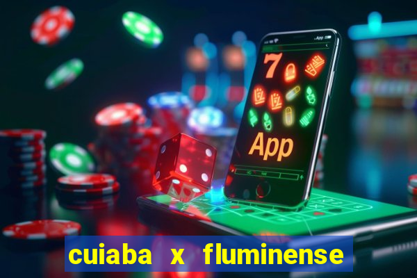 cuiaba x fluminense ao vivo