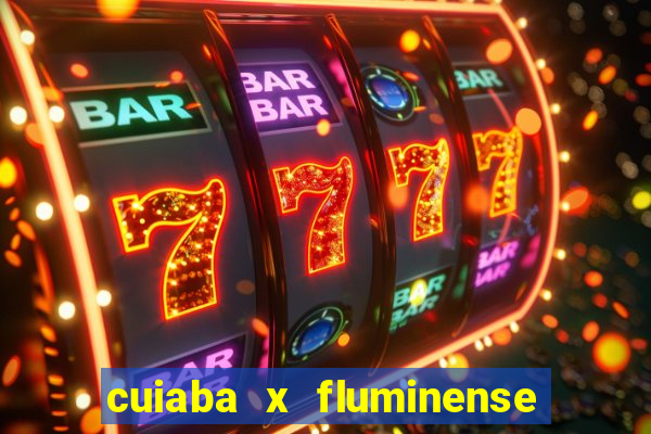 cuiaba x fluminense ao vivo