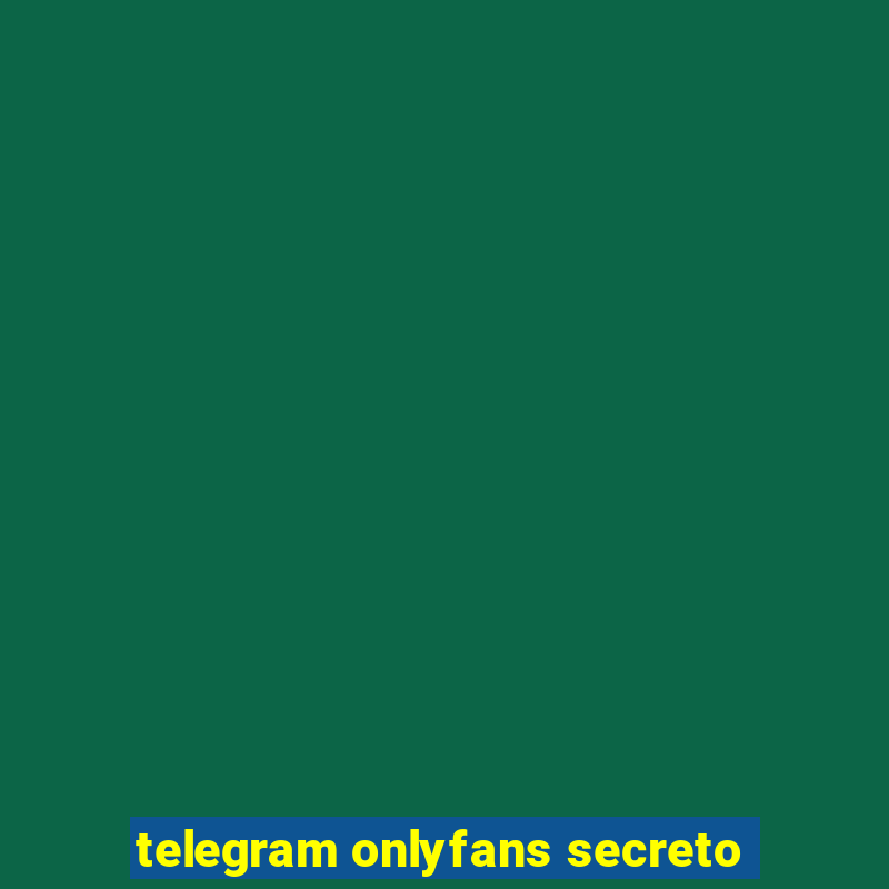 telegram onlyfans secreto