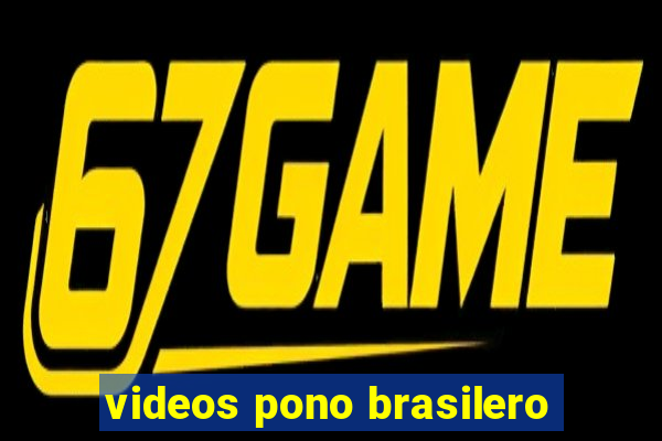 videos pono brasilero