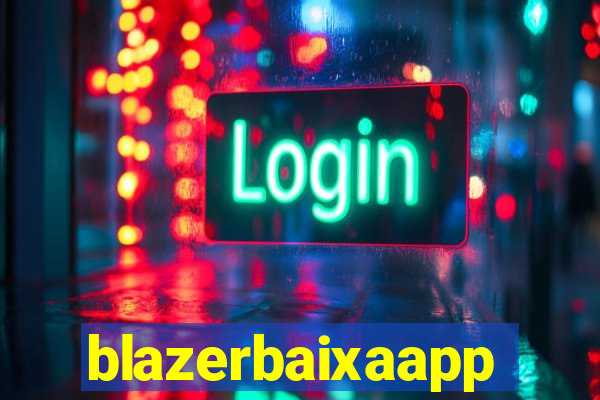 blazerbaixaapp