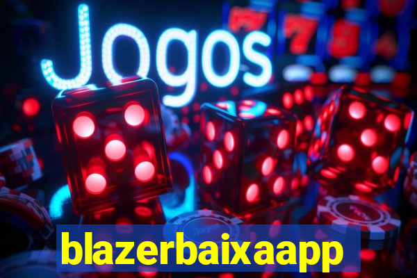 blazerbaixaapp