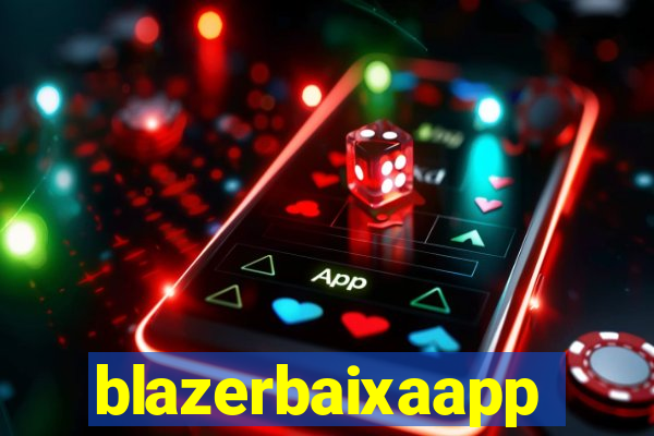 blazerbaixaapp