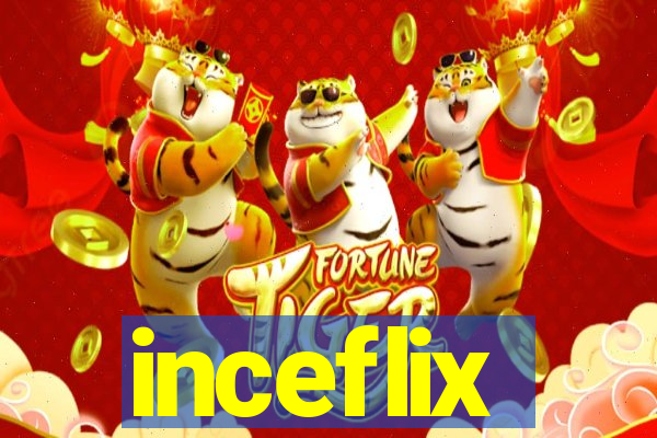 inceflix