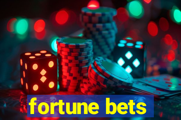 fortune bets