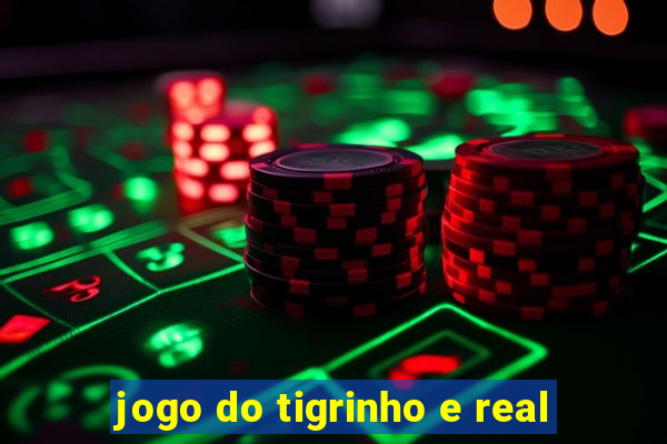 jogo do tigrinho e real