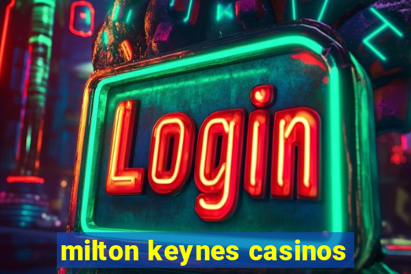 milton keynes casinos