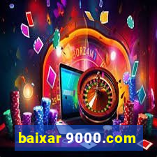 baixar 9000.com