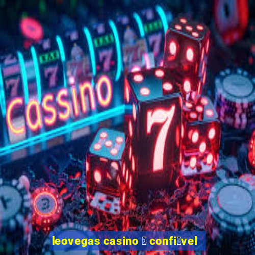 leovegas casino 茅 confi谩vel