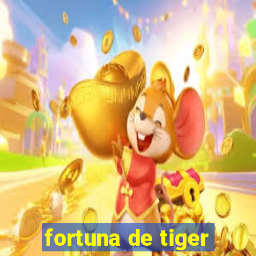 fortuna de tiger