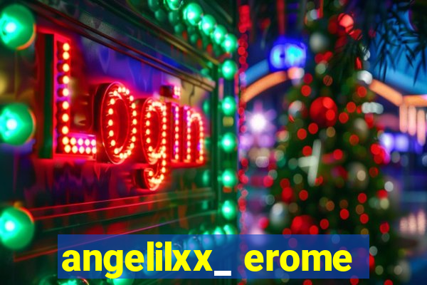 angelilxx_ erome