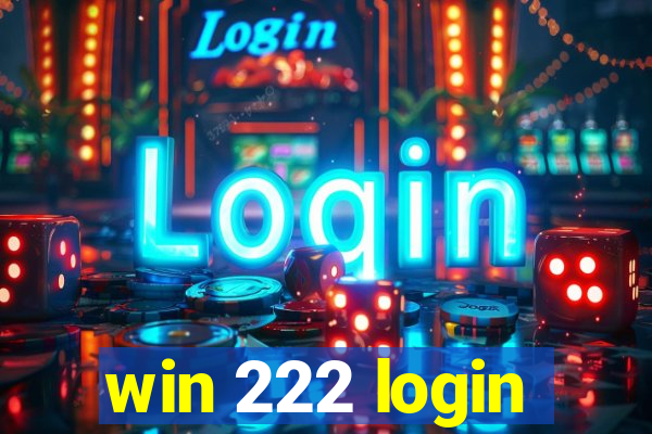 win 222 login