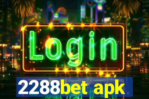 2288bet apk