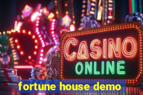 fortune house demo