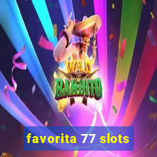 favorita 77 slots