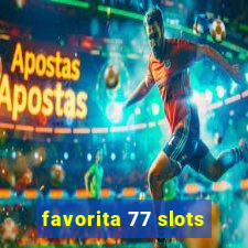 favorita 77 slots