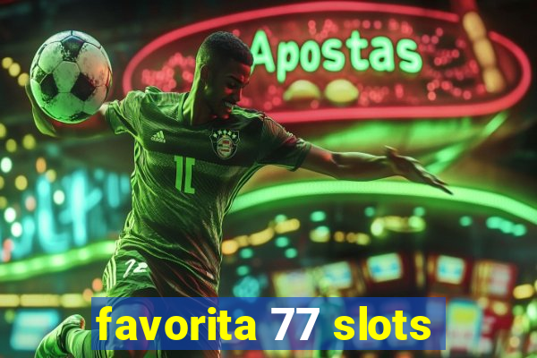 favorita 77 slots