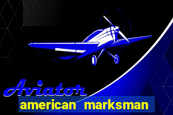 american marksman dinheiro infinito