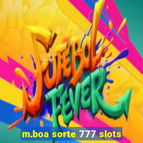 m.boa sorte 777 slots