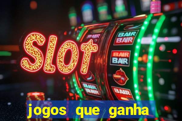 jogos que ganha dinheiro gratuito