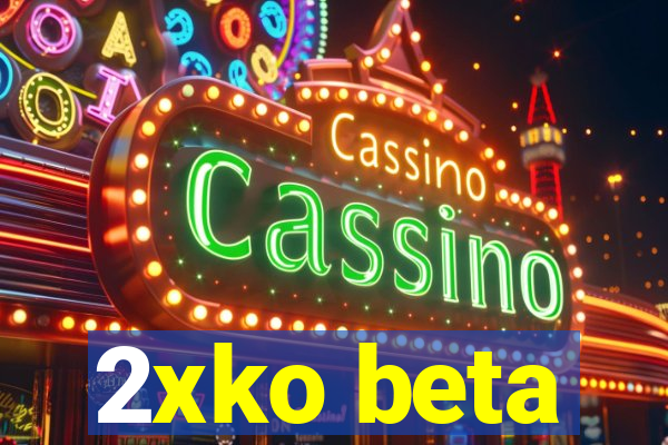 2xko beta