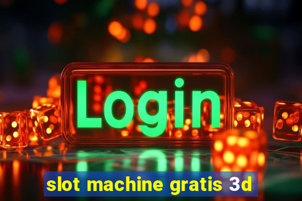 slot machine gratis 3d