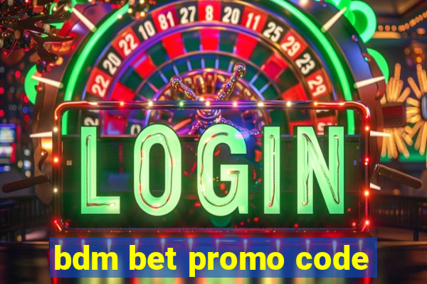 bdm bet promo code