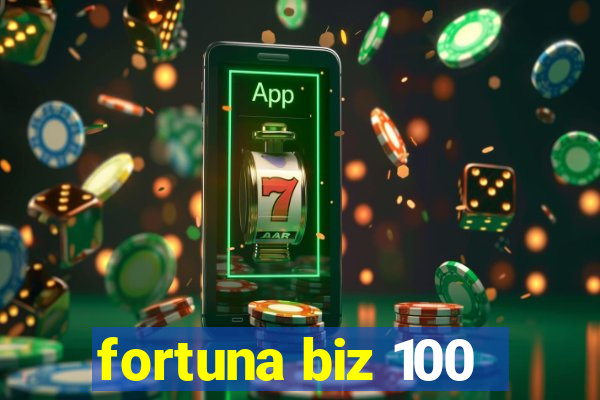 fortuna biz 100