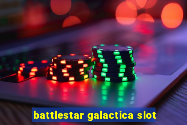 battlestar galactica slot