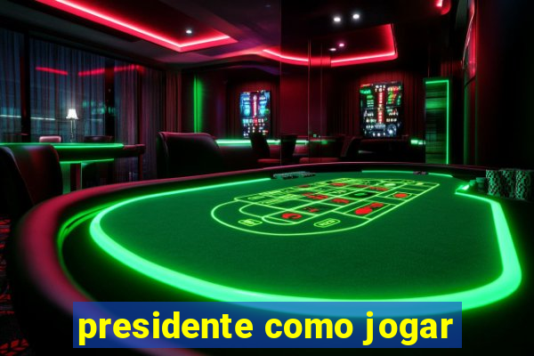 presidente como jogar