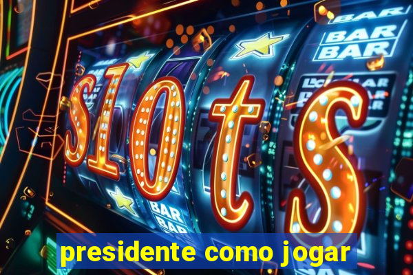 presidente como jogar