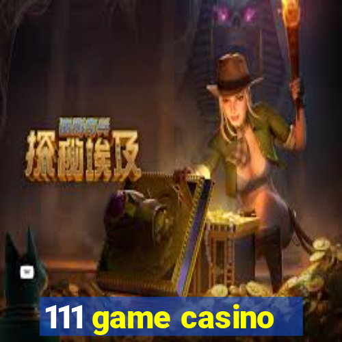 111 game casino