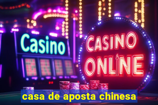 casa de aposta chinesa