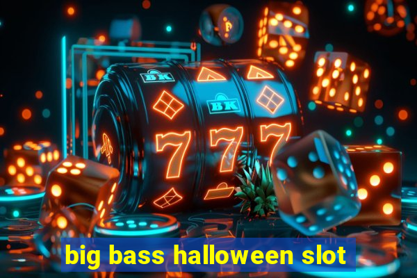 big bass halloween slot