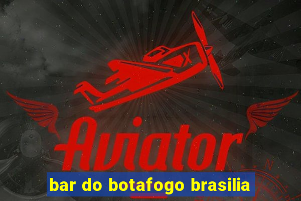 bar do botafogo brasilia