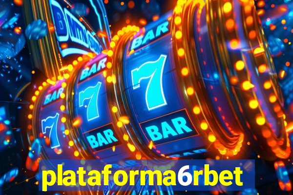 plataforma6rbet